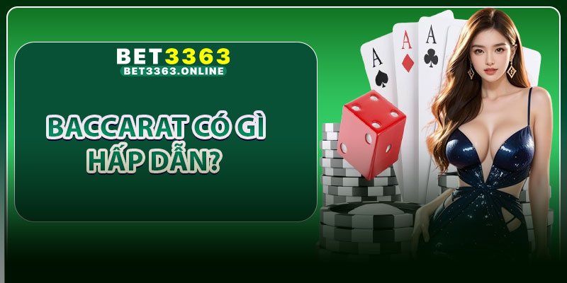 Baccarat có gì hấp dẫn?