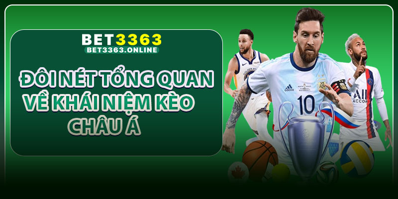 Đôi nét tổng quan về khái niệm kèo châu Á