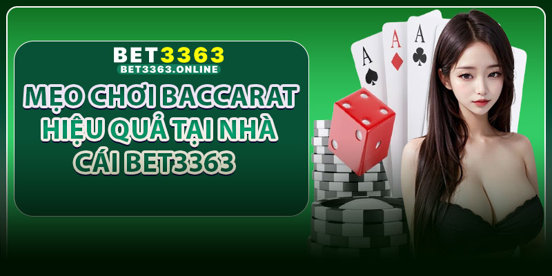 Mẹo chơi baccarat hiệu quả tại nhà cái Bet3363