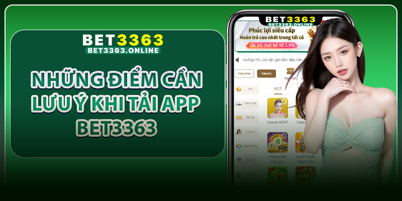 Những điểm cần lưu ý khi tải app Bet3363