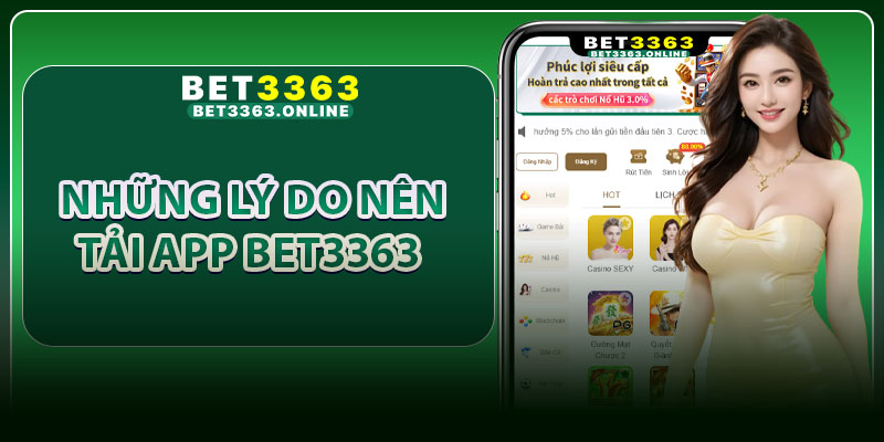 Những lý do nên tải app Bet3363